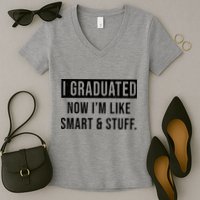 I Graduated Now I'm Like Smart And Stuff Women's V-Neck T-Shirt
