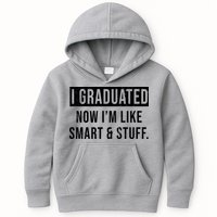 I Graduated Now I'm Like Smart And Stuff Kids Hoodie
