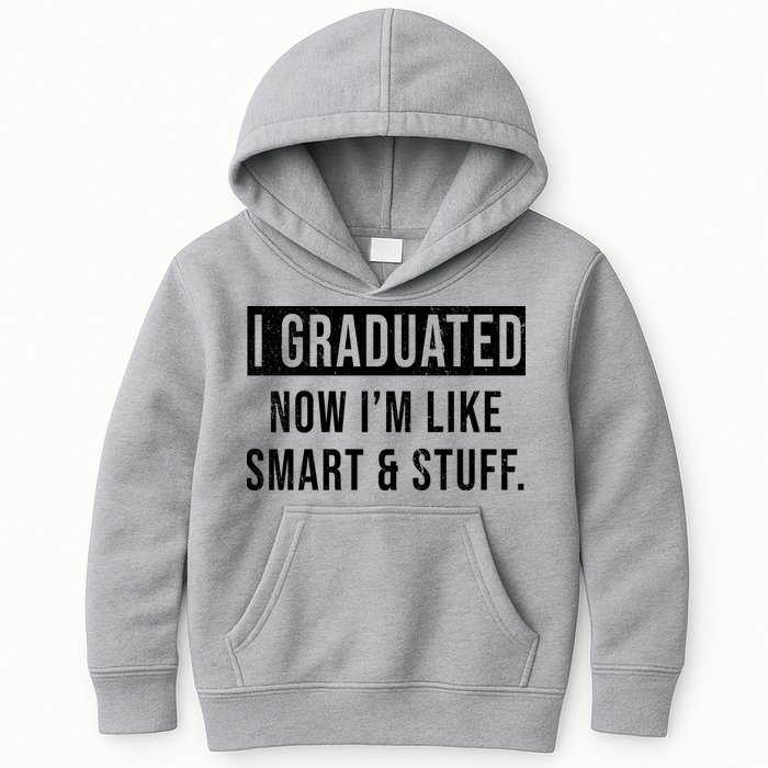 I Graduated Now I'm Like Smart And Stuff Kids Hoodie