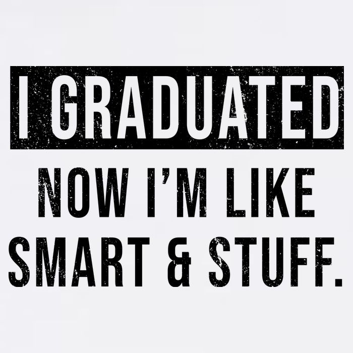 I Graduated Now I'm Like Smart And Stuff Garment-Dyed Sweatshirt