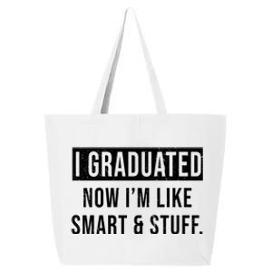 I Graduated Now I'm Like Smart And Stuff 25L Jumbo Tote