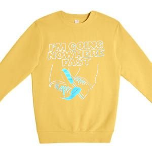 Im Going Nowhere Fast Premium Crewneck Sweatshirt