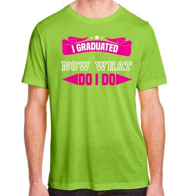 I GRADUATED NOW WHAT EDUCATION T Adult ChromaSoft Performance T-Shirt