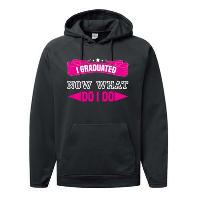 I GRADUATED NOW WHAT EDUCATION T Performance Fleece Hoodie