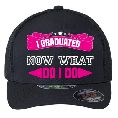 I GRADUATED NOW WHAT EDUCATION T Flexfit Unipanel Trucker Cap