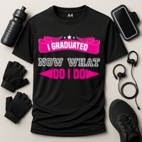 I GRADUATED NOW WHAT EDUCATION T Cooling Performance Crew T-Shirt
