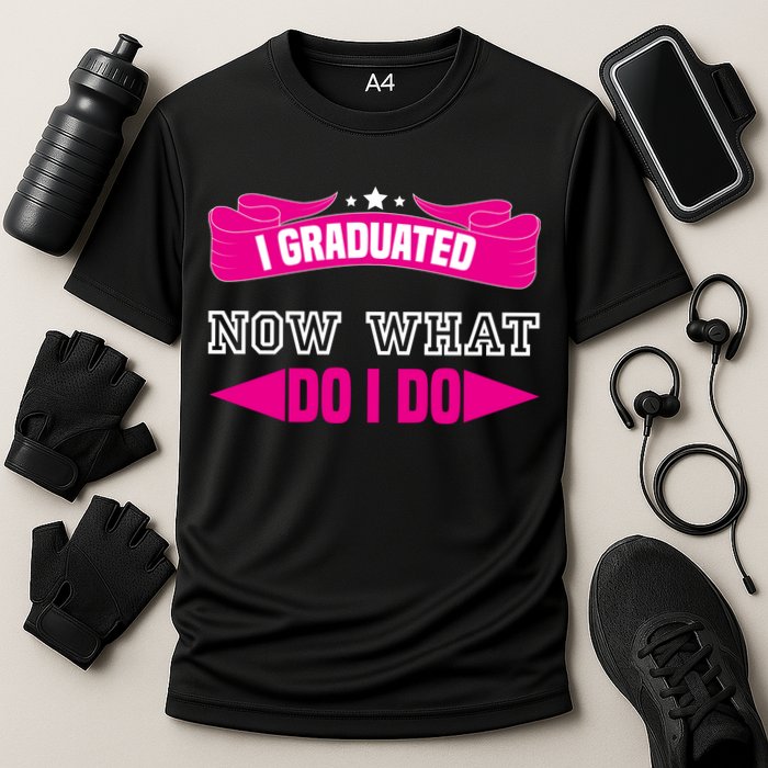 I GRADUATED NOW WHAT EDUCATION T Cooling Performance Crew T-Shirt
