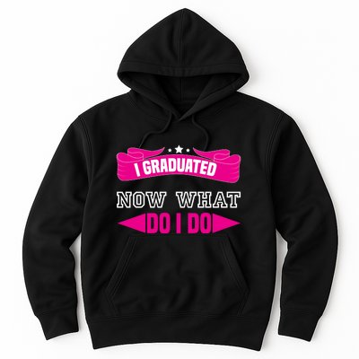 I GRADUATED NOW WHAT EDUCATION T Hoodie