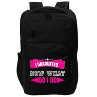 I GRADUATED NOW WHAT EDUCATION T Impact Tech Backpack