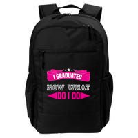 I GRADUATED NOW WHAT EDUCATION T Backpack
