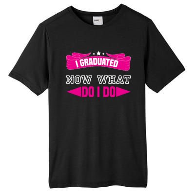 I GRADUATED NOW WHAT EDUCATION T Tall Fusion ChromaSoft Performance T-Shirt