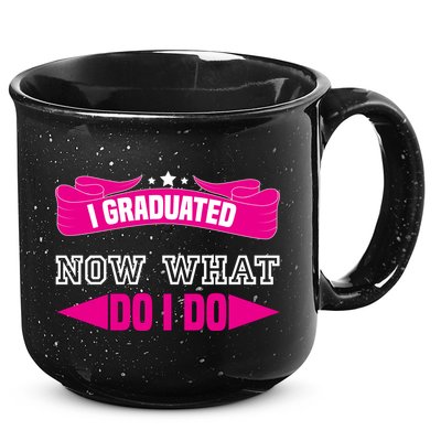 I GRADUATED NOW WHAT EDUCATION T 15oz Campfire Ceramic Mug