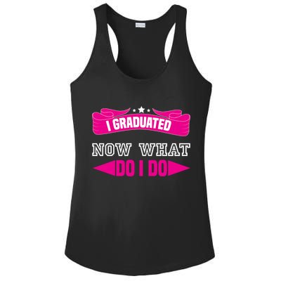 I GRADUATED NOW WHAT EDUCATION T Ladies PosiCharge Competitor Racerback Tank