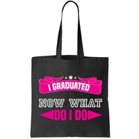 I GRADUATED NOW WHAT EDUCATION T Bag