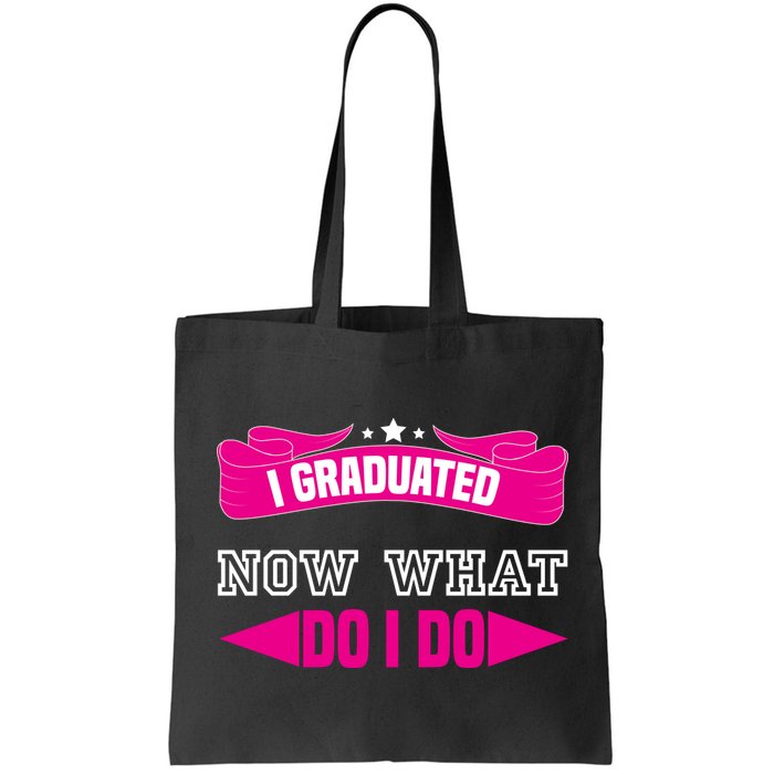 I GRADUATED NOW WHAT EDUCATION T Bag
