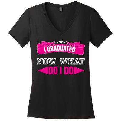 I GRADUATED NOW WHAT EDUCATION T Women's V-Neck T-Shirt
