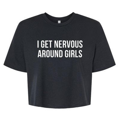 I Get Nervous Around Girl Bella+Canvas Jersey Crop Tee