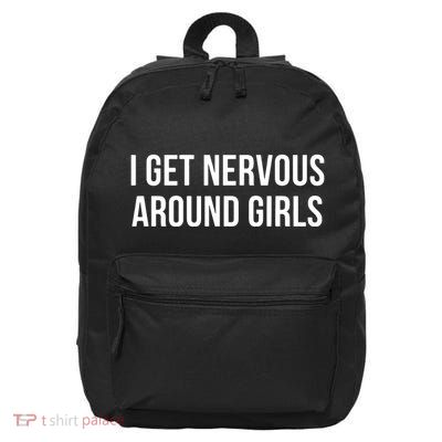 I Get Nervous Around Girl 16 in Basic Backpack