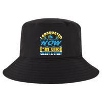 I Graduated Now Im Like Smart And Stuff Cool Comfort Performance Bucket Hat