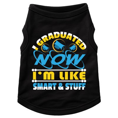 I Graduated Now Im Like Smart And Stuff Doggie Tank