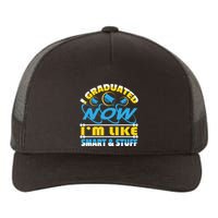 I Graduated Now Im Like Smart And Stuff Yupoong Adult 5-Panel Trucker Hat