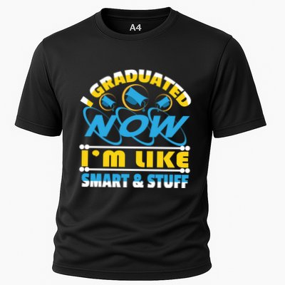 I Graduated Now Im Like Smart And Stuff Performance Shirt