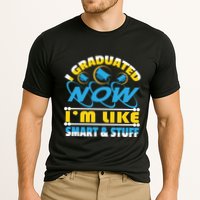 I Graduated Now Im Like Smart And Stuff Performance Shirt