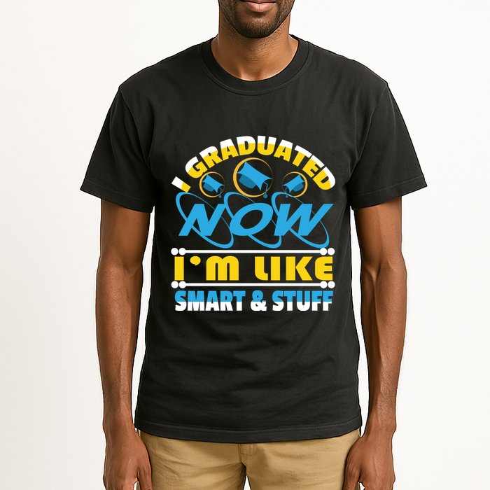 I Graduated Now Im Like Smart And Stuff Tall T-Shirt