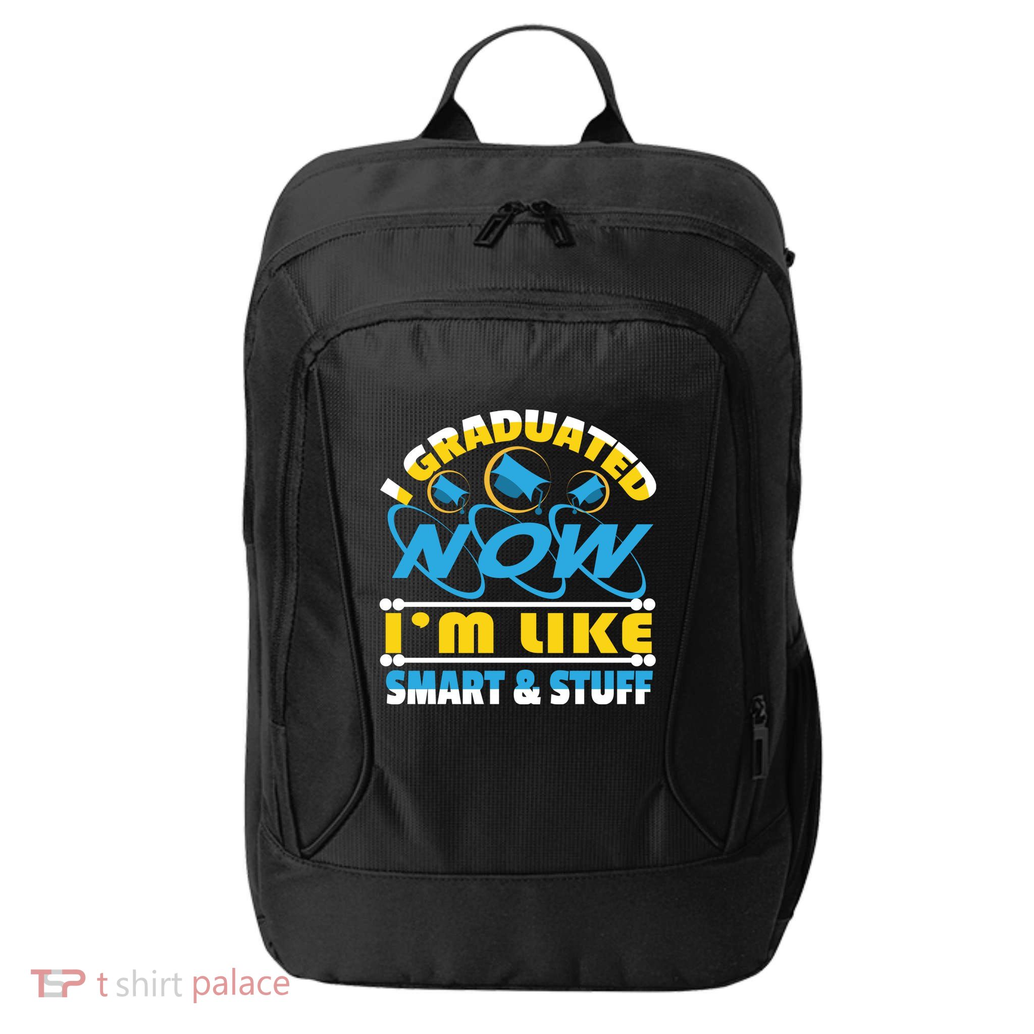 I Graduated Now Im Like Smart And Stuff City Backpack