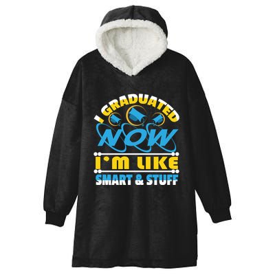 I Graduated Now Im Like Smart And Stuff Hooded Wearable Blanket