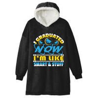 I Graduated Now Im Like Smart And Stuff Hooded Wearable Blanket