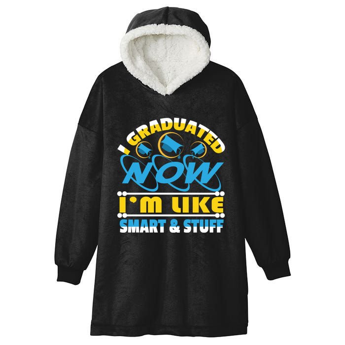 I Graduated Now Im Like Smart And Stuff Hooded Wearable Blanket