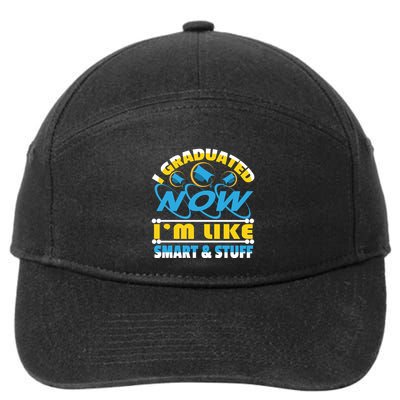 I Graduated Now Im Like Smart And Stuff 7-Panel Snapback Hat