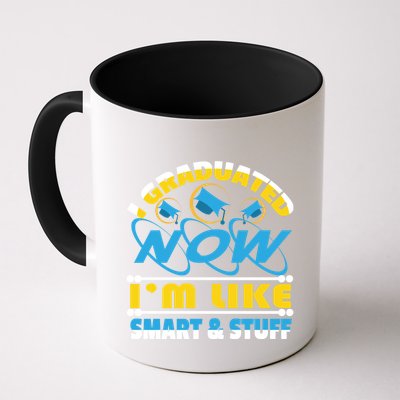 I Graduated Now Im Like Smart And Stuff Mug