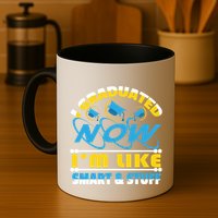 I Graduated Now Im Like Smart And Stuff Mug