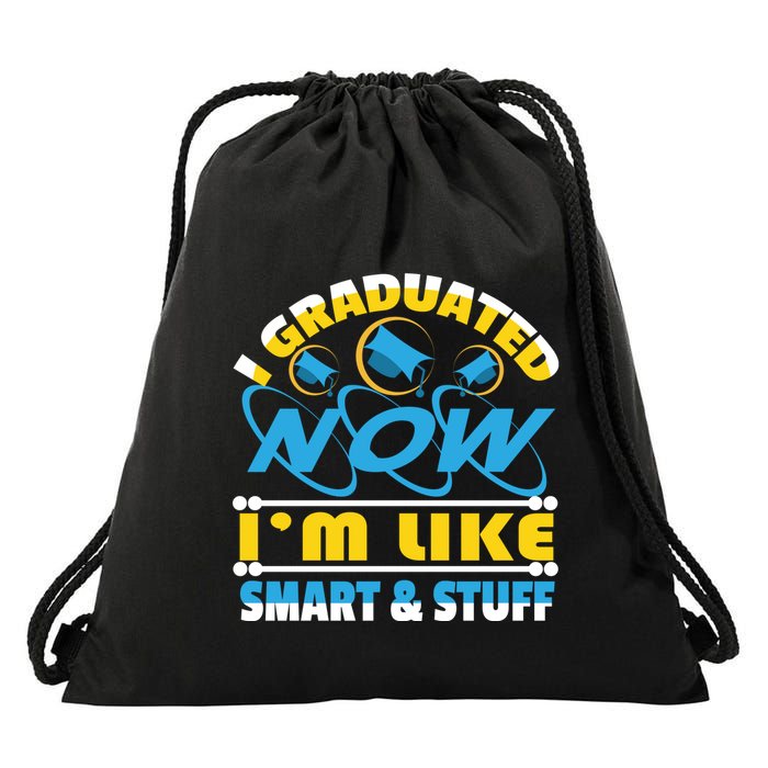 I Graduated Now Im Like Smart And Stuff Drawstring Bag