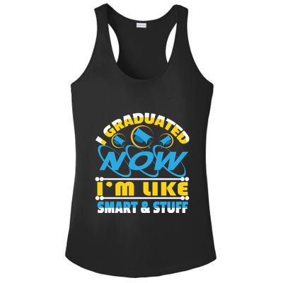 I Graduated Now Im Like Smart And Stuff Ladies PosiCharge Competitor Racerback Tank