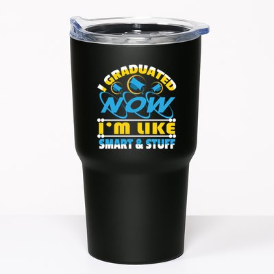 I Graduated Now Im Like Smart And Stuff Tumbler