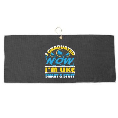 I Graduated Now Im Like Smart And Stuff Large Microfiber Waffle Golf Towel
