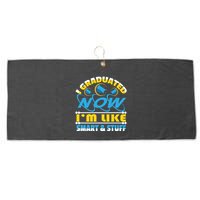I Graduated Now Im Like Smart And Stuff Large Microfiber Waffle Golf Towel