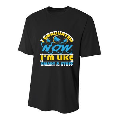 I Graduated Now Im Like Smart And Stuff Youth Performance Sprint T-Shirt