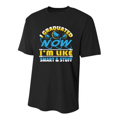 I Graduated Now Im Like Smart And Stuff Youth Performance Sprint T-Shirt