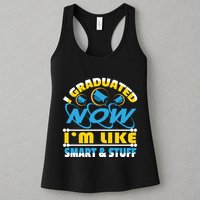 I Graduated Now Im Like Smart And Stuff Womens Tank Top