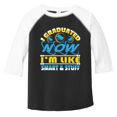 I Graduated Now Im Like Smart And Stuff Toddler Fine Jersey T-Shirt