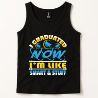 I Graduated Now Im Like Smart And Stuff Tank Top