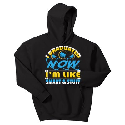 I Graduated Now Im Like Smart And Stuff Kids Hoodie