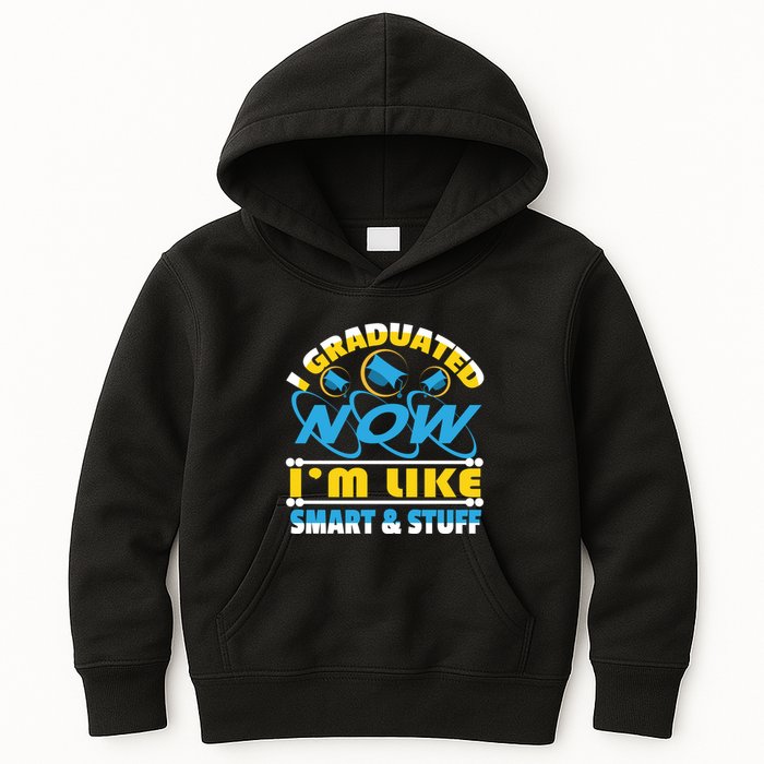 I Graduated Now Im Like Smart And Stuff Kids Hoodie