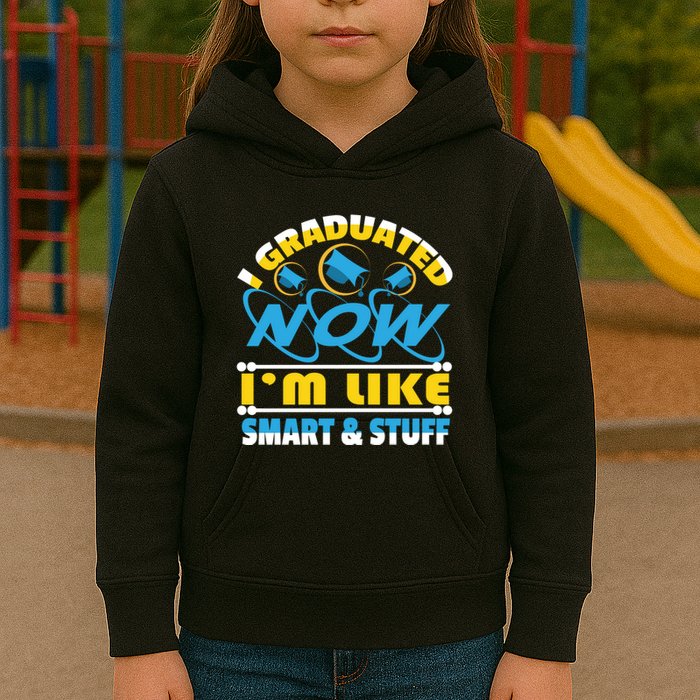 I Graduated Now Im Like Smart And Stuff Kids Hoodie