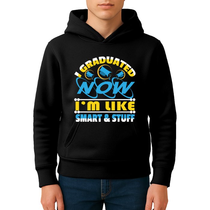 I Graduated Now Im Like Smart And Stuff Kids Hoodie