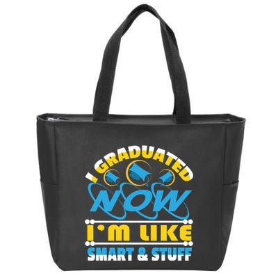 I Graduated Now Im Like Smart And Stuff Zip Tote Bag